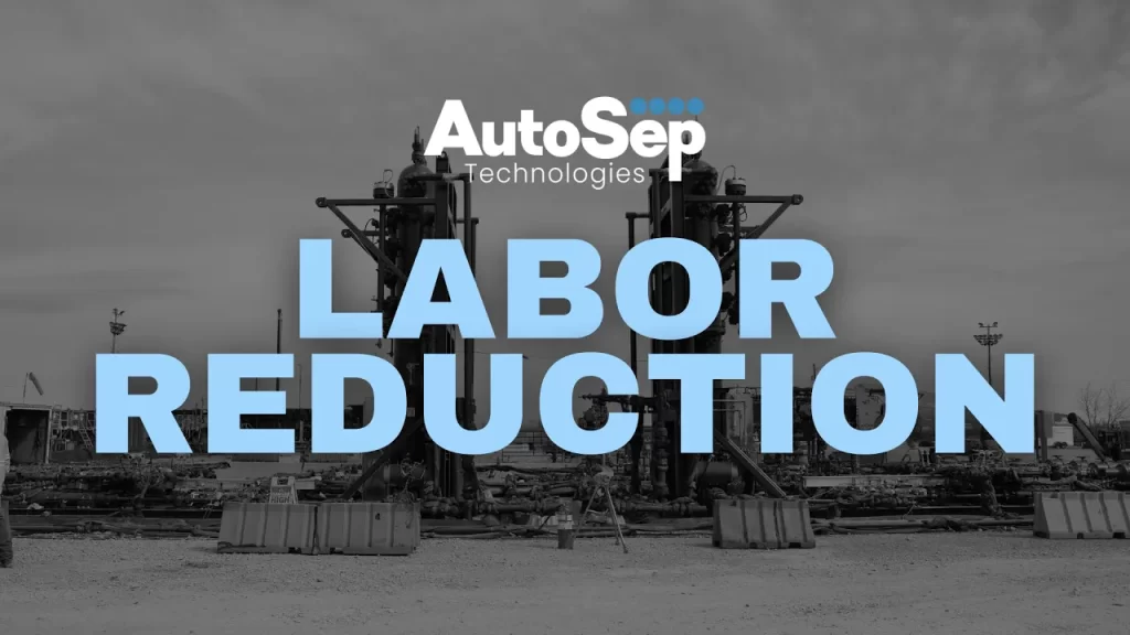The AutopSep Technologies logo sits at the top center of the image. The words Labor Reduction are below the logo in a blocky, light blue font. The logo and text are overlaid on a darkened black and white photo of dual AutoSep Control Units on an oil rig pad.