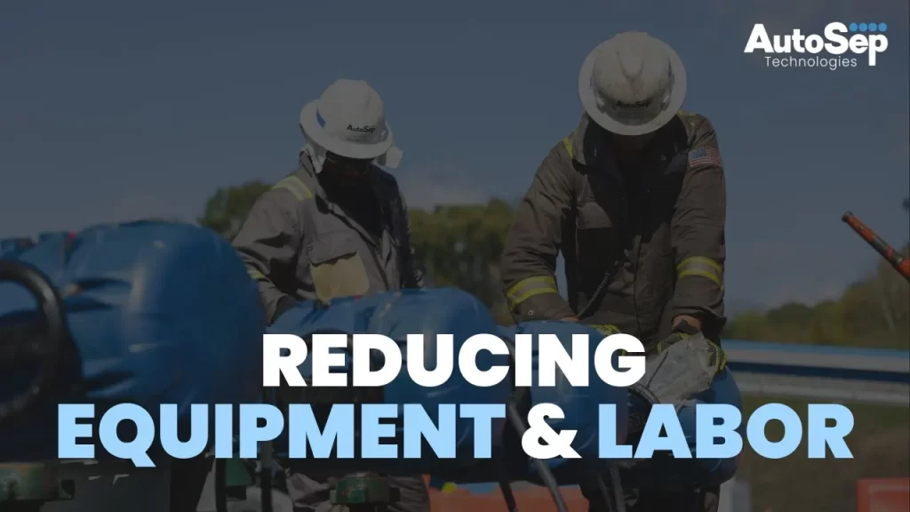 The AutoSep Technologies logo sits in the top right corner. Reducing Equipment and Labor in blocky text is overlaid on an image of two flowback techs in PPE working on and AutoSep Control Unit.